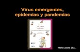 Virus emergentes, epidemias y pandemias Mario Lozano. 2011.