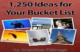 1250 Ideas for Your Bucket List