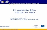 FP62004Infrastructures6-SSA-026409  E-infrastructure shared between Europe and Latin America El proyecto EELA Status en UNLP Maria Teresa.