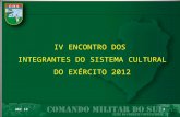Abr 121 IV ENCONTRO DOS INTEGRANTES DO SISTEMA CULTURAL DO EXÉRCITO 2012.
