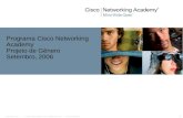 © 2006 Cisco Systems, Inc. All rights reserved.Cisco ConfidentialPresentation_ID 1 Programa Cisco Networking Academy Projeto de Gênero Setembro, 2006.
