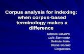 Corpus analysis for indexing: when corpus-based terminology makes a difference Débora Oliveira Luís Sarmento Belinda Maia Diana Santos Linguateca.