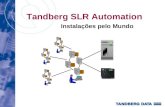Tandberg SLR Automation Instalações pelo Mundo. El Tele Øst IT Service N El Tele Øst offer data-services like ASP for a number of companies in the Oslo.