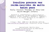 Insulina precoce nos recém- nascidos de muito baixo peso Early Insulin Therapy in Very-Low-Birth- Weight Infants Beardsall K, Vanhaesebrouck S, Ogilvy-Stuart.