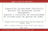 18 de Outubro de 2010Nuno Manuel Ferreira Gonçalves - UFPR1 Supporting System-Wide Similarity Queries for Networked System Management Suporte a Consultas.