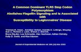 A Common Dominant TLR5 Stop Codon Polymorphism Abolishes Flagellin Signaling and Is Associated with Susceptibility to Legionnaires Disease Thomas R. Hawn,