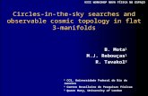 Circles-in-the-sky searches and observable cosmic topology in flat 3-manifolds B. Mota 1 M.J. Rebouças 1 R. Tavakol 2 1 CCS, Universidade Federal do Rio.