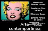 Arte contemporânea Marilyn Monroe, por Andy Warhol Anna Paula Missora Hoatsu Camila da Silva Largura Elizandra Souza Janaína Pereira de Souza Paulo Ricardo.