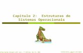 Silberschatz, Galvin and Gagne ©2007 Operating System Concepts with Java – 7 th Edition, Nov 15, 2006 Capitulo 2: Estruturas de Sistemas Operacionais.