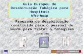 Nico-hosp-intro 1.1 Smoke-free hospital European Training guide Programa de desabituação construido para o pessoal de saúde para tratar o tabagismo Versão.