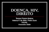 DOENÇA, HIV, DIREITO Teresa Pizarro Beleza Helena P. de Melo, Pedro Duro FDUNL Fevereiro 2009.