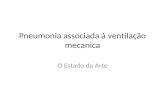 Pneumonia associada à ventilação mecanica O Estado da Arte.