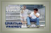 AMIGOS ESPIRITUAIS SPIRITUALFRIENDS A providência Divina manifesta-se, incessantemente, em todas as situações e lugares, proporcionando vasta gama de.