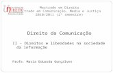 Mestrado em Direito Mestrado em Comunicação, Media e Justiça 2010/2011 (2º semestre) Direito da Comunicação II – Direitos e liberdades na sociedade da.