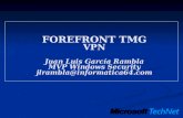 FOREFRONT TMG VPN Juan Luis García Rambla MVP Windows Security jlrambla@informatica64.com.