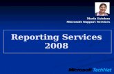 Reporting Services 2008 Maria Esteban Microsoft Support Services.