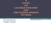 Leather Industry and the Export Market of India..Sanjay Yadav