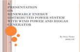 Renewable Energy Distributed Power System With Wind Power and Biogas Generator