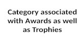 Category associated with awards as well as trophies