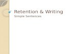 Retention & Writing Simple Sentences. Nouns-Nombres Nouns are naming words. Nouns may name persons, animals, plants, places, things, substances, qualities,