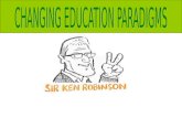 Changing paradigms Ken Robinson