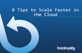 8 Tips to Scale Faster in the Cloud