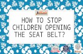 How to stop children opening the seat belt - Beltlock is the Answer