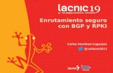 Enrutamiento seguro con BGP y RPKI Carlos Martínez-Cagnazzo @carlosm3011.