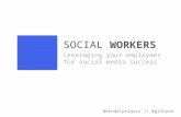 "Social Workers:" Leveraging your Employees for Social Media Success