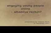 Engaging young people online - whaddya reckon?