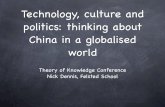 Technology, Culture and Politics: thinking about China in a globalised world.