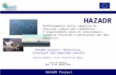 HAZADR Project HAZADR Rafforzamento delle capacità di reazione comune per combattere l'inquinamento mare di idrocarburi, sostanze tossiche e pericolose.