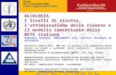 Osservatorio Nazionale Alcol - World Health Organization Collaborating Centre for RESEARCH and HEALTH PROMOTION on ALCOHOL and ALCOHOL- RELATED HEALTH.