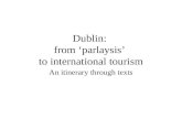 Dublin: from parlaysis to international tourism An itinerary through texts.