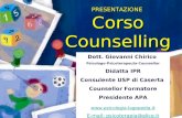 CMI ICF-CY 2009 PRESENTAZIONE Corso Counselling Dott. Giovanni Chirico Psicologo-Psicoterapeuta-Counsellor Didatta IPR Consulente USP di Caserta Counsellor.
