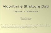 1 © Alberto Montresor Algoritmi e Strutture Dati Capitolo 7 - Tabelle hash Alberto Montresor Università di Trento This work is licensed under the Creative.