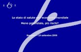 Lo stato di salute delleconomia mondiale Meno potenziale, più rischi? Bergamo – 19 settembre 2006.