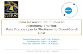 Gisella Clementini, INAF - OA Bologna Sofia Randich, INAF - OA Arcetri Antonella Vallenari, INAF - OA Padova Gaia Research for European Astronomy Training: