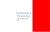 Cooking a Tiramisu By Angelina M-W. Prepararsi (Getting ready) To get ready were going to need to put on an apron and get the ingredients. Per prepararsi.
