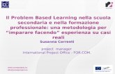 Www.sceneproject.eu info@sceneproject.eu Il Problem Based Learning nella scuola secondaria e nella formazione professionale: una metodologia per imparare.