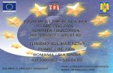 TOURISM AT THE BLACK SEA PHARE CBC 2005 ROMANIA / BULGARIA RO 2005/017 – 535.01.03 TURISMO SUL MAR NERO PHARE CBC 2005 ROMANIA / BULGARIA RO 2005/017 –