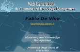 Fabio De Vivo devif@tiscalinet.it nellambito del dottorato di: eLearning and Knowledge Management in collaborazione con: Università degli Studi di Macerata.