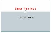 INCONTRO 5 Emma Project. What do we do today? (Cosa facciamo oggi?) 1. We review some topics of Unit 3.1, 3.2, 3.3 e 3.4 (ripassiamo); 2. We do some exercises.