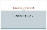 INCONTRO 2 Emma Project. What do we do today? (Cosa facciamo oggi?) 1. We review some topics of Unit 1.4 e 1.5 (ripassiamo); 2. We do some exercises (facciamo.