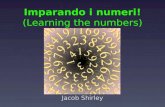 Imparando i numeri! (Learning the numbers) Jacob Shirley.