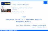 ETEN – Re-Public – RePublic website eTEN Progetto Re-Public – RePublic website Workshop finale Dott. Marco Sentinelli – Galgano International Roma, 9 Febbraio.