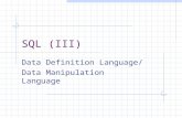 SQL (III) Data Definition Language/ Data Manipulation Language.