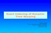 “Exact Indexing of Dynamic Time Warping” di E.Keogh G. Fregnan, T. Splendiani 17/03/06 Exact Indexing of Dynamic Time Warping Eamonn Keogh Computer Science.