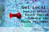 Get Local: How Location-based Social Media Can Drive Business