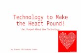 Technology to make the heart pound!